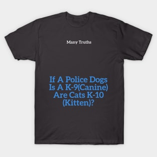 Police Dog Truth T-Shirt